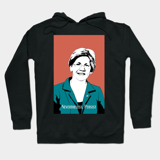 Elizabeth Warren Nevertheless persist Hoodie by candhdesigns